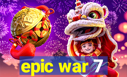 epic war 7