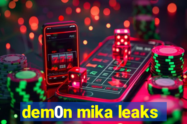 dem0n mika leaks