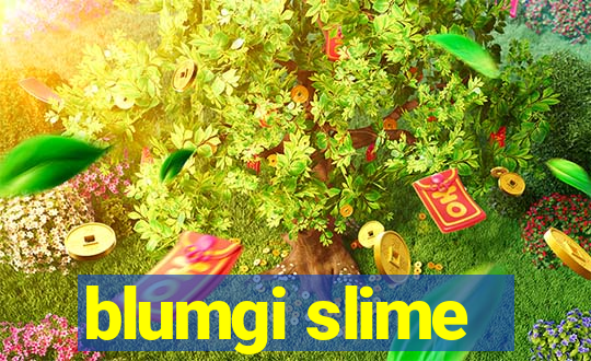 blumgi slime
