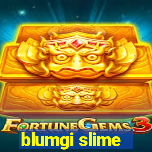 blumgi slime