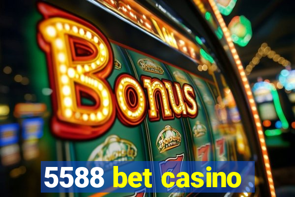 5588 bet casino