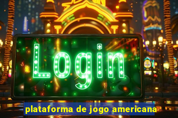 plataforma de jogo americana
