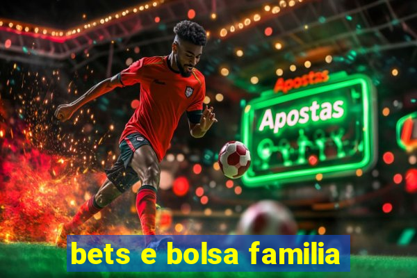 bets e bolsa familia