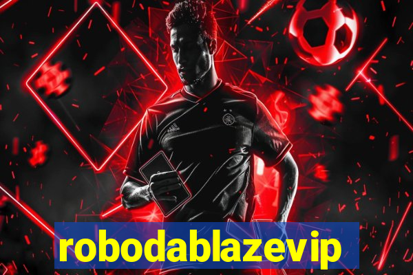 robodablazevip