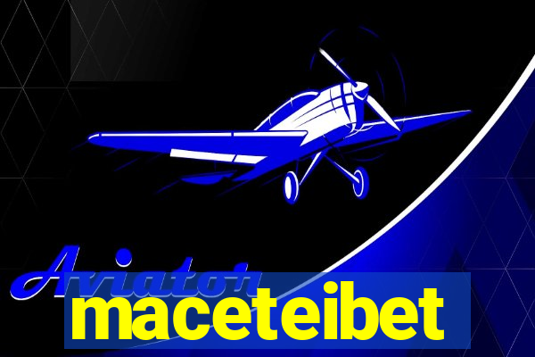 maceteibet