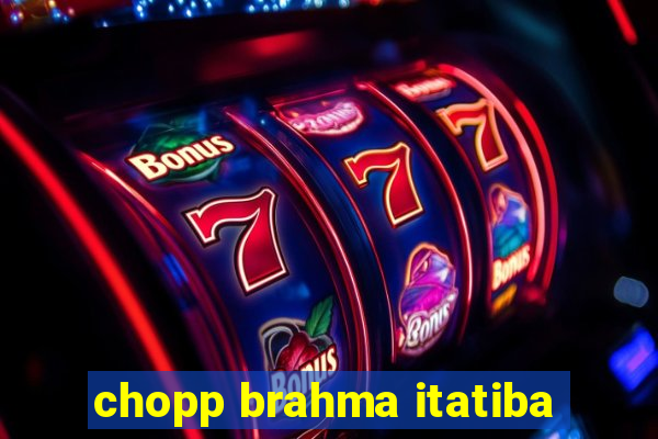 chopp brahma itatiba