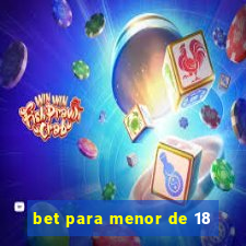 bet para menor de 18