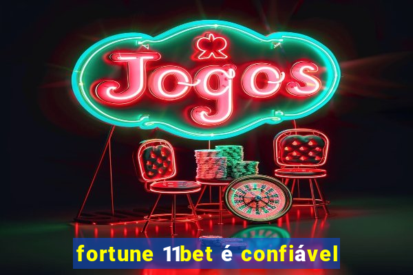 fortune 11bet é confiável
