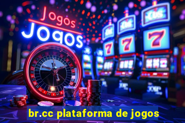 br.cc plataforma de jogos
