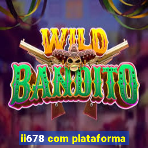 ii678 com plataforma