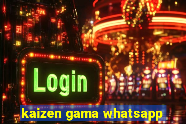 kaizen gama whatsapp