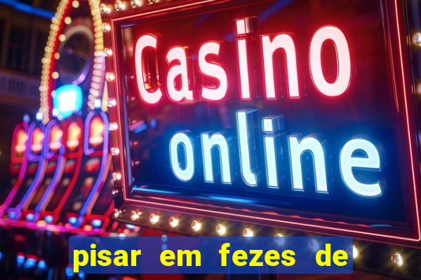 pisar em fezes de cachorro jogo do bicho