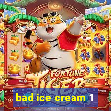 bad ice cream 1