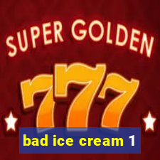 bad ice cream 1