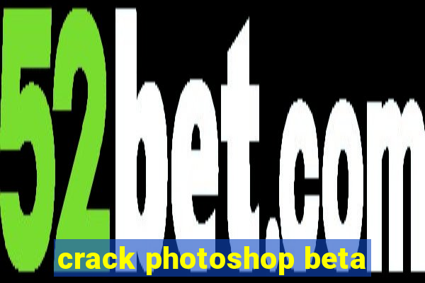 crack photoshop beta