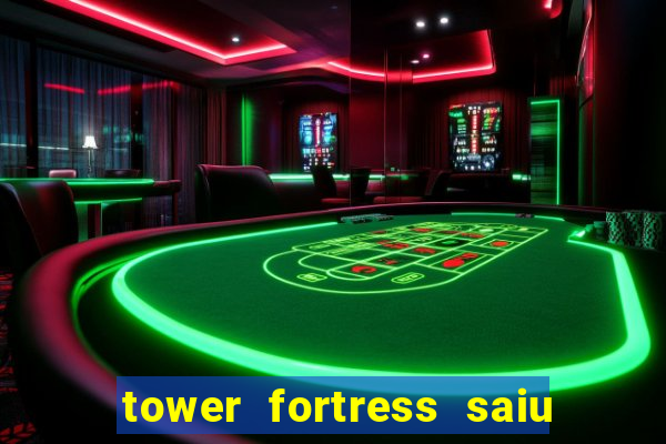 tower fortress saiu da play store