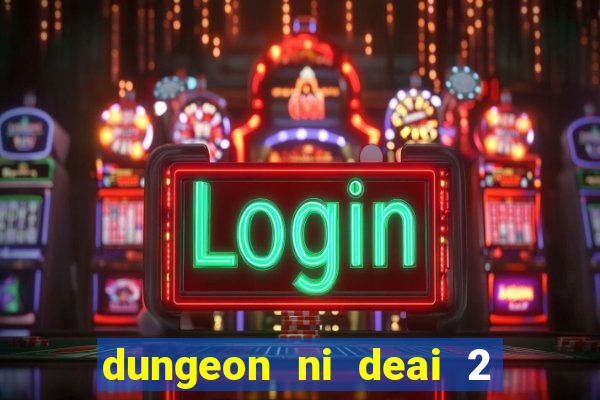 dungeon ni deai 2 temporada dublado meus animes