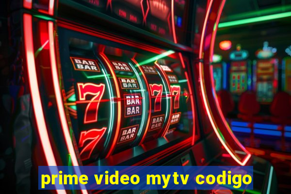 prime video mytv codigo