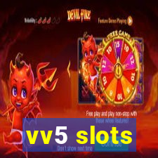 vv5 slots