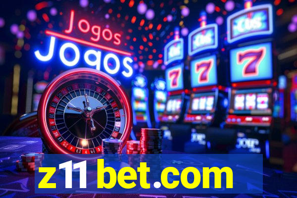 z11 bet.com