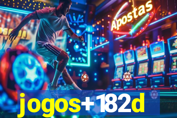 jogos+182d