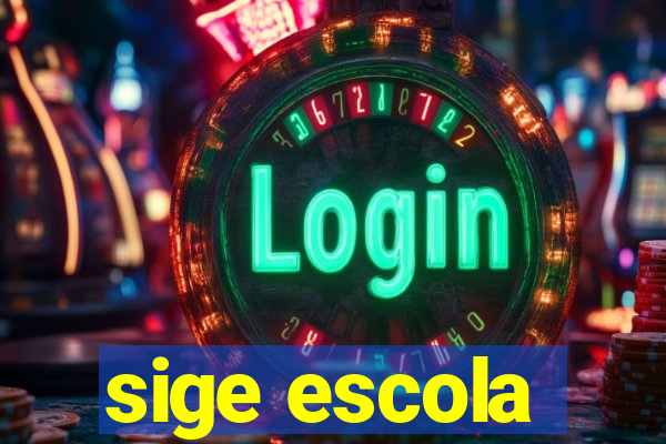 sige escola