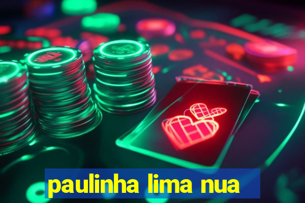 paulinha lima nua