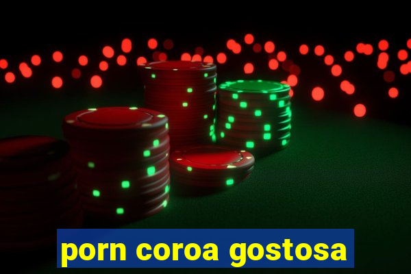 porn coroa gostosa