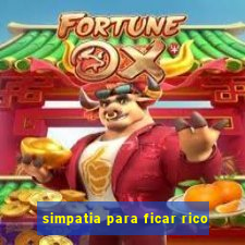 simpatia para ficar rico