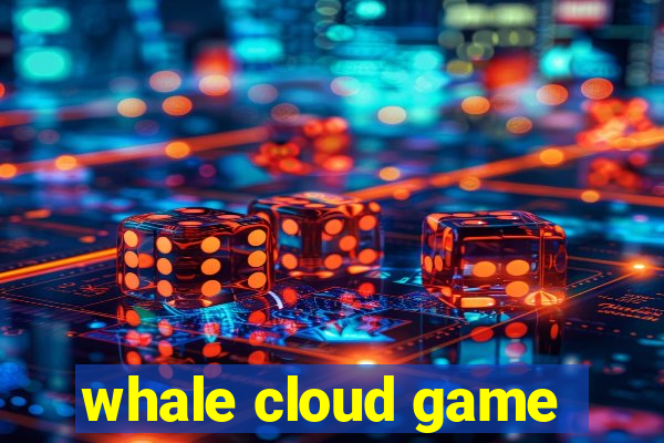 whale cloud game