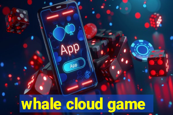 whale cloud game