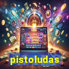pistoludas