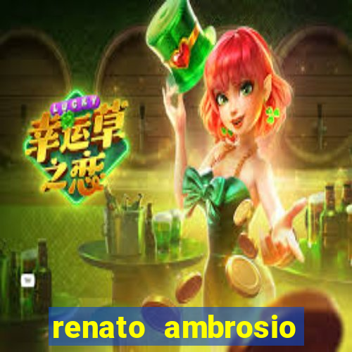renato ambrosio viva sorte fortuna