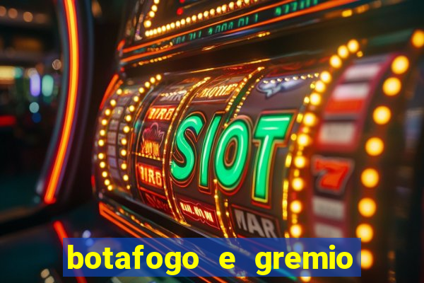 botafogo e gremio ao vivo hd