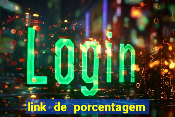 link de porcentagem dos jogos slots