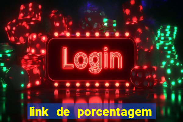 link de porcentagem dos jogos slots