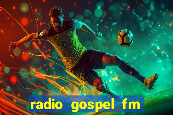radio gospel fm salvador bahia