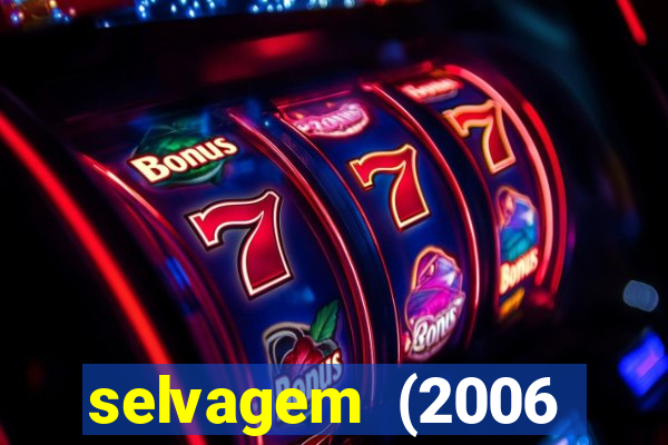 selvagem (2006 filme completo dublado