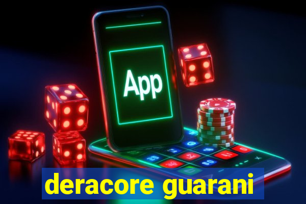 deracore guarani