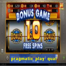 pragmatic play qual jogo paga mais