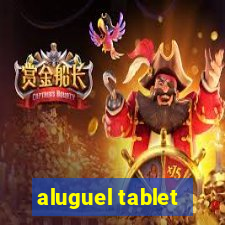 aluguel tablet
