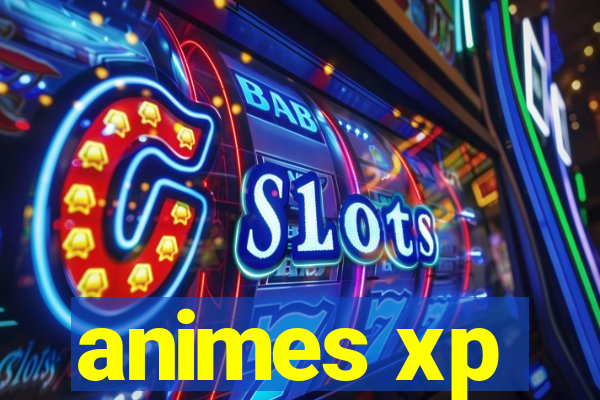 animes xp