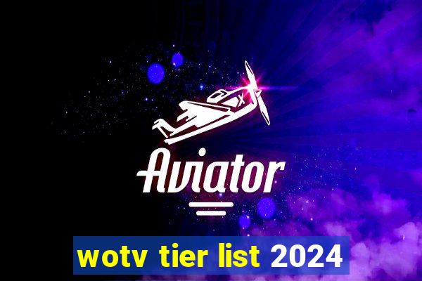 wotv tier list 2024
