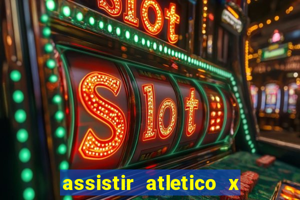 assistir atletico x botafogo ao vivo hd