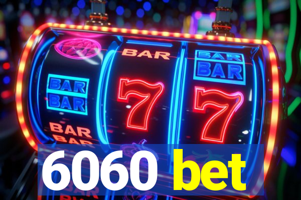 6060 bet