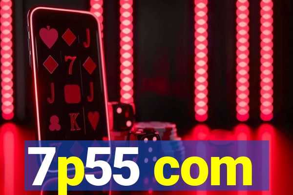 7p55 com