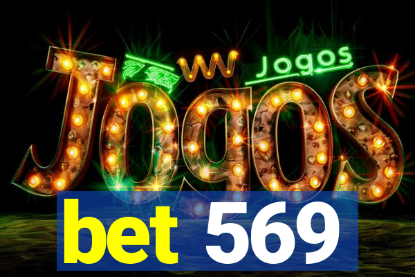 bet 569