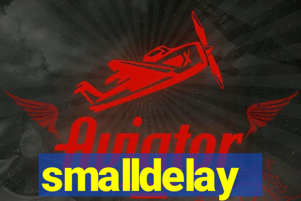 smalldelay