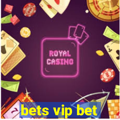 bets vip bet