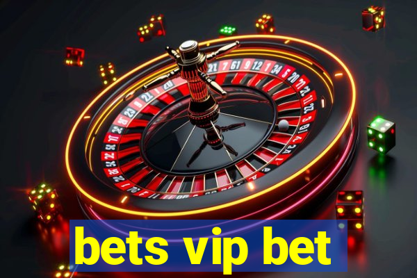 bets vip bet